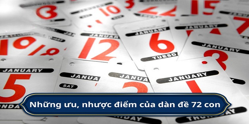 Dàn đề 72 số có các ưu nhược điểm như thế nào